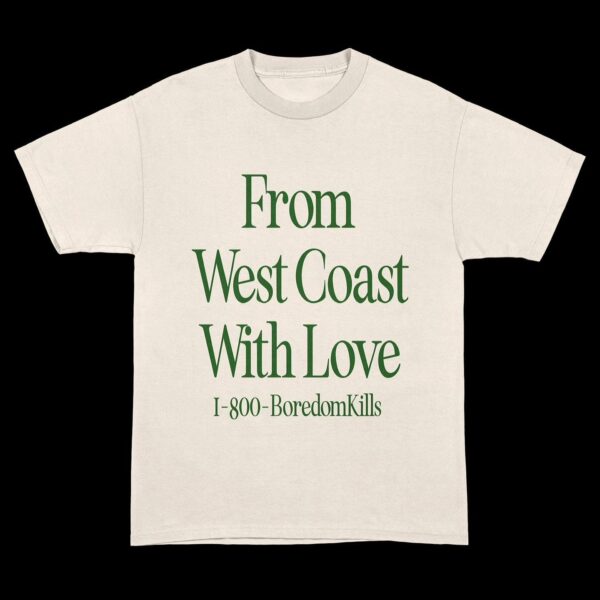 Boredom Kills From West Coast With Love Tee